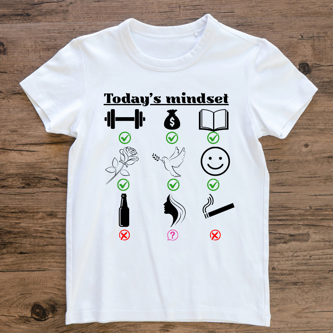 TODAY'S MINDSET WHITE T SHIRT